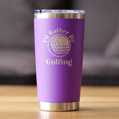 I'd Rather Be Golfing  20 oz Coffee Tumbler